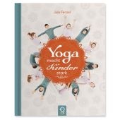 Yoga macht Kinder stark, Fenzel, Jule/Kastenhuber, Hannah/Wegener, Jens, klein & groß Verlag, EAN/ISBN-13: 9783946360094