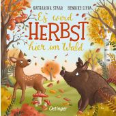 Es wird Herbst hier im Wald, Lippa-Wagenmann, Henrike, Verlag Friedrich Oetinger GmbH, EAN/ISBN-13: 9783751203784