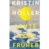 Leute von früher, Höller, Kristin, Suhrkamp, EAN/ISBN-13: 9783518474006