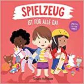 Spielzeug ist für alle da!, Hoffmann, Susann, Zuckersüß Verlag, EAN/ISBN-13: 9783949315077