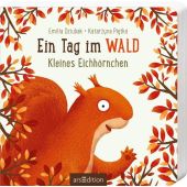 Ein Tag im Wald: Kleines Eichhörnchen, Pietka, Katarzyna, Ars Edition, EAN/ISBN-13: 9783845851204