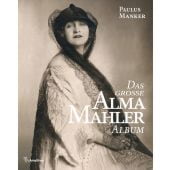 Das große Alma Mahler Album, Manker, Paulus, Amalthea Signum Verlag GmbH, EAN/ISBN-13: 9783990502327