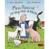 Mein Haus ist zu eng und zu klein, Scheffler, Axel/Donaldson, Julia, Beltz, Julius Verlag, EAN/ISBN-13: 9783407795571