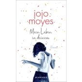 Mein Leben in deinem, Moyes, Jojo, Wunderlich, Rainer Verlag, EAN/ISBN-13: 9783805200851