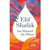 Am Himmel die Flüsse, Shafak, Elif, Carl Hanser Verlag GmbH & Co.KG, EAN/ISBN-13: 9783446280083