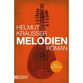 Melodien, Krausser, Helmut, DuMont Buchverlag GmbH & Co. KG, EAN/ISBN-13: 9783832162917