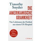 Die amerikanische Krankheit, Snyder, Timothy, Verlag C. H. BECK oHG, EAN/ISBN-13: 9783406761362