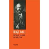 Michael Bakunin: Ein Brevier, Ball, Hugo, Wallstein Verlag, EAN/ISBN-13: 9783892447788