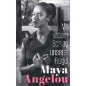 Mit jedem Schlag unserer Flügel, Angelou, Maya, Suhrkamp, EAN/ISBN-13: 9783518473757