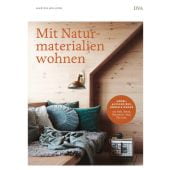 Mit Naturmaterialien wohnen, Hellweg, Marion, DVA Deutsche Verlags-Anstalt GmbH, EAN/ISBN-13: 9783421041128