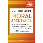 Moralspektakel, Hübl, Philipp, Siedler, Wolf Jobst, Verlag, EAN/ISBN-13: 9783827501561