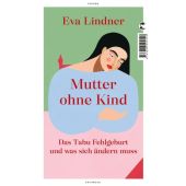 Mutter ohne Kind, Lindner, Eva, Tropen Verlag, EAN/ISBN-13: 9783608502220