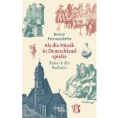 Als die Musik in Deutschland spielte, Preisendörfer, Bruno, Galiani Berlin, EAN/ISBN-13: 9783869711904