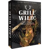 Grill Wild!, Bebber, Jan van/Riesenkampff, Ragnar/Spinnen, Thomas, Christian Verlag, EAN/ISBN-13: 9783959616690