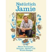 Natürlich Jamie, Oliver, Jamie, Dorling Kindersley Verlag GmbH, EAN/ISBN-13: 9783831011025