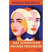 Das Schweigen meiner Freundin, Baldelli, Giulia, DuMont Buchverlag GmbH & Co. KG, EAN/ISBN-13: 9783832168001