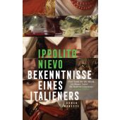 Bekenntnisse eines Italieners -, Nievo, Ippolito, Manesse Verlag GmbH, EAN/ISBN-13: 9783717525776