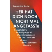 'Er hat dich noch nicht mal angefasst!', Saxler, Franziska, Ullstein Verlag, EAN/ISBN-13: 9783550202780