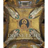 Divine Light. The Art of Mosaic in Rome. 300-1300 AD, Stein, Wendy A, Hirmer Verlag, EAN/ISBN-13: 9783777442594