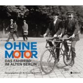 Ohne Motor, Edition Braus Berlin GmbH, EAN/ISBN-13: 9783862281602