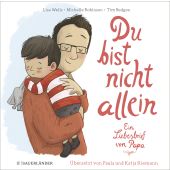 Du bist nicht allein - Ein Liebesbrief von Papa, Wells, Lisa/Robinson, Michelle, Fischer Sauerländer, EAN/ISBN-13: 9783737359016