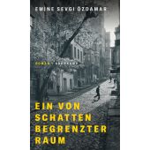 Ein von Schatten begrenzter Raum, Özdamar, Emine Sevgi, Suhrkamp, EAN/ISBN-13: 9783518430088