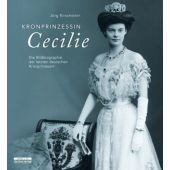 Kronprinzessin Cecilie, Kirschstein, Jörg, be.bra Verlag GmbH, EAN/ISBN-13: 9783861247340