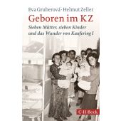 Geboren im KZ, Gruberová, Eva/Zeller, Helmut, Verlag C. H. BECK oHG, EAN/ISBN-13: 9783406690839