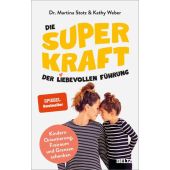 Die Superkraft der liebevollen Führung, Stotz, Martina Dr./Weber, Kathy, EAN/ISBN-13: 9783407867711