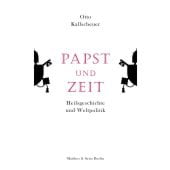 Papst und Zeit, Kallscheuer, Otto, MSB Matthes & Seitz Berlin, EAN/ISBN-13: 9783751820158