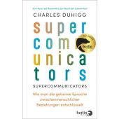 Supercommunicators, Duhigg, Charles, Berlin Verlag GmbH - Berlin, EAN/ISBN-13: 9783827014450