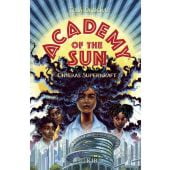 Academy of the Sun. Onyekas Superkraft, Okogwu, Tolá, Fischer Kinder und Jugendbuch Verlag, EAN/ISBN-13: 9783737343381