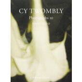 Photographs III 1951-2010, Twombly, Cy/Amelunxen, Hubertus von, Schirmer/Mosel Verlag GmbH, EAN/ISBN-13: 9783829605373