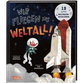 Wir fliegen ins Weltall!, Knapman, Timothy, Carlsen Verlag GmbH, EAN/ISBN-13: 9783551252876