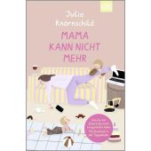 Mama kann nicht mehr, Knörnschild, Julia, Verlag Kiepenheuer & Witsch GmbH & Co KG, EAN/ISBN-13: 9783462006292