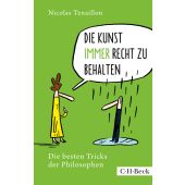 Die Kunst, immer recht zu behalten, Tenaillon, Nicolas, Verlag C. H. BECK oHG, EAN/ISBN-13: 9783406683138