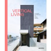 Vertical Living Compact Architecture for Urban Spaces, Robert Klanten/Elli Stuhler, Gestalten, EAN/ISBN-13: 9783899558715