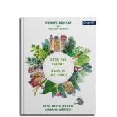 Rein ins Grüne - Raus in die Stadt, Künast, Renate/Wegner, Victoria, Callwey Verlag, EAN/ISBN-13: 9783766724090