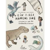 Ein T-Rex namens Sue, Grüling, Birk, Klett Kinderbuch Verlag GmbH, EAN/ISBN-13: 9783954702749