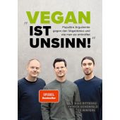 Vegan ist Unsinn! Populäre Argumente gegen den Veganismus und wie man sie entkräftet, EAN/ISBN-13: 9783954531943