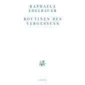 Routinen des Vergessens, Edelbauer, Raphaela, Klett-Cotta, EAN/ISBN-13: 9783768198080