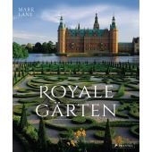 Royale Gärten, Lane, Mark, Prestel Verlag, EAN/ISBN-13: 9783791387017