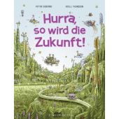 Hurra, so wird die Zukunft!, Ekberg, Peter, Fischer Sauerländer, EAN/ISBN-13: 9783737372480