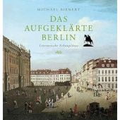 Das aufgeklärte Berlin, Bienert, Michael, Verlag für Berlin-Brandenburg, EAN/ISBN-13: 9783969820544