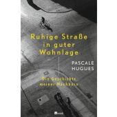 Ruhige Straße in guter Wohnlage, Hugues, Pascale, Rowohlt Verlag, EAN/ISBN-13: 9783498030216