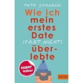 Wie ich mein erstes Date (fast nicht) überlebte, Johnson, Pete, Gulliver Verlag, EAN/ISBN-13: 9783407820068