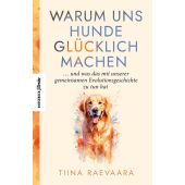 Warum uns Hunde glücklich machen, Raevaara, Tiina, Knesebeck Verlag, EAN/ISBN-13: 9783957288431