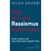 Wie wir uns Rassismus beibringen, Sahebi, Gilda, Fischer, S. Verlag GmbH, EAN/ISBN-13: 9783103976243