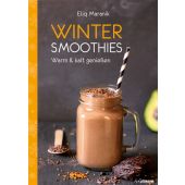 Winter Smoothies Warm & kalt genießen, Maranik, Eliq, h.f.ullmann publishing, EAN/ISBN-13: 9783848010905