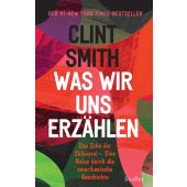 Was wir uns erzählen, Smith, Clint, Siedler, Wolf Jobst, Verlag, EAN/ISBN-13: 9783827501585